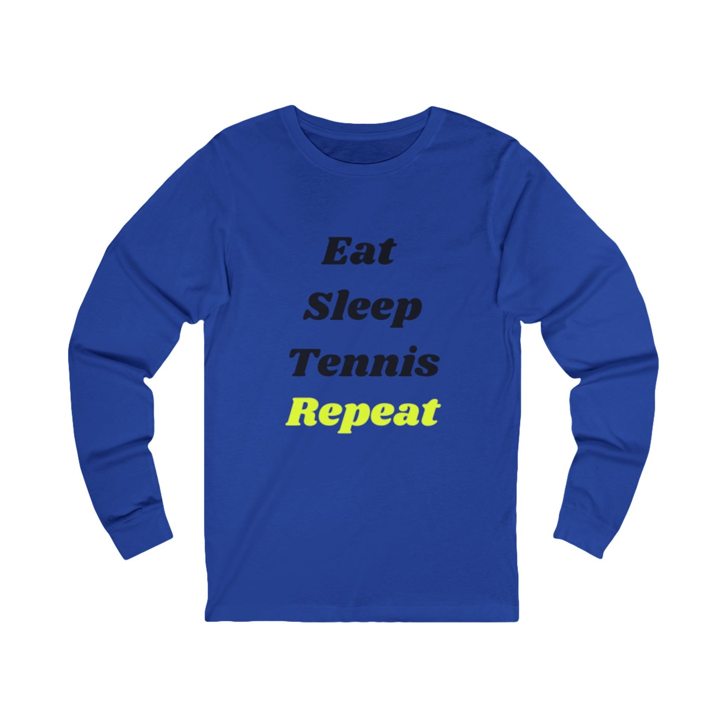 Eat-Sleep-Tennis-Repeat | Long Sleeve Tee Shirt