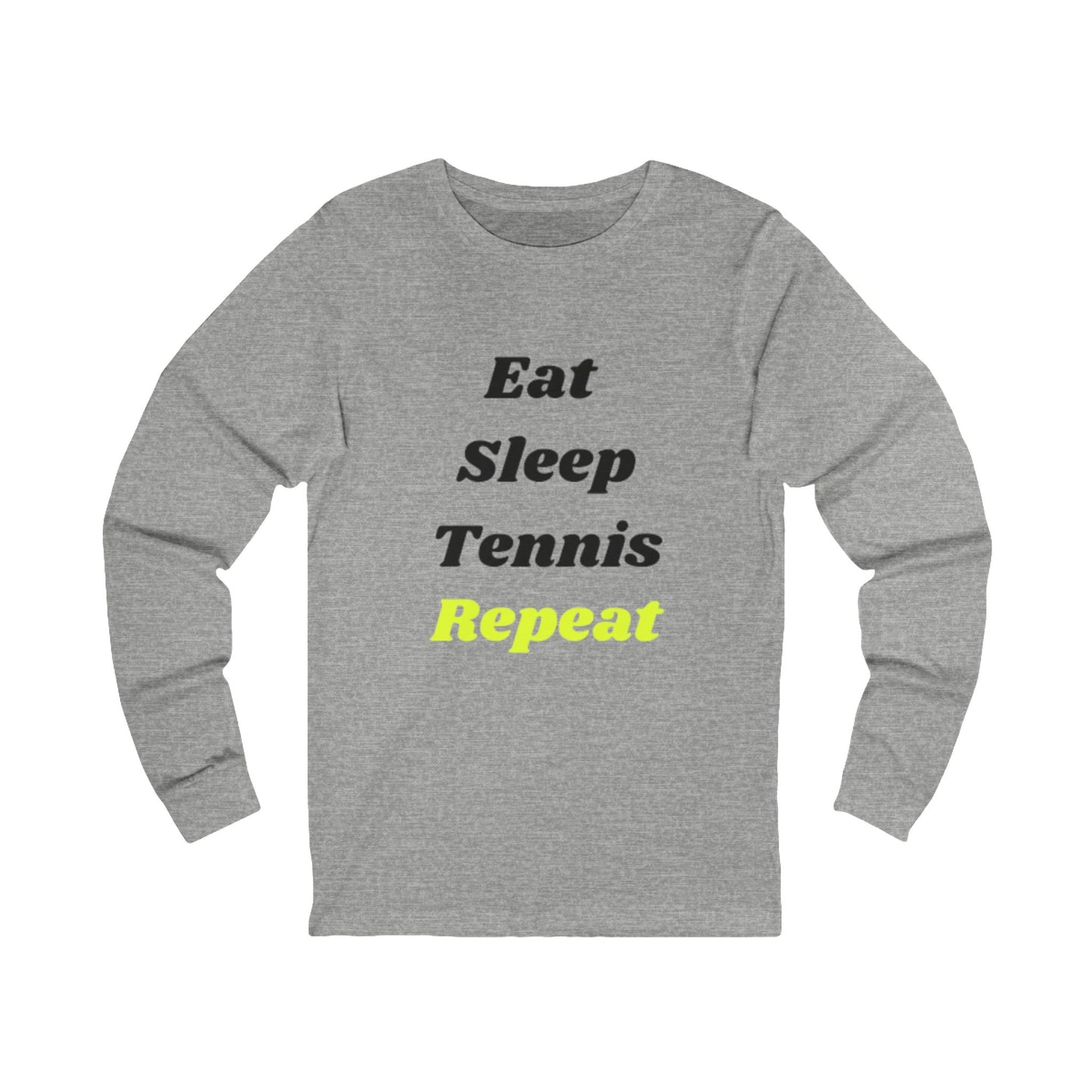 Eat-Sleep-Tennis-Repeat | Long Sleeve Tee Shirt
