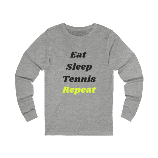 Eat-Sleep-Tennis-Repeat | Long Sleeve Tee Shirt