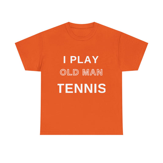 Old Man Tennis Shirt | Funny "I Play Old Man Tennis" T-Shirt, Gift for Tennis Dads and Grandpas
